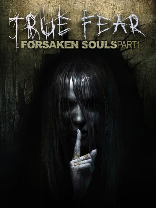 True Fear: Forsaken Souls - Part 1