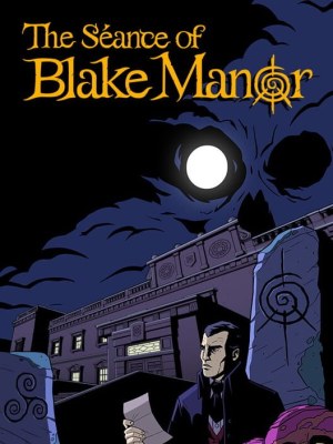 The Séance of Blake Manor