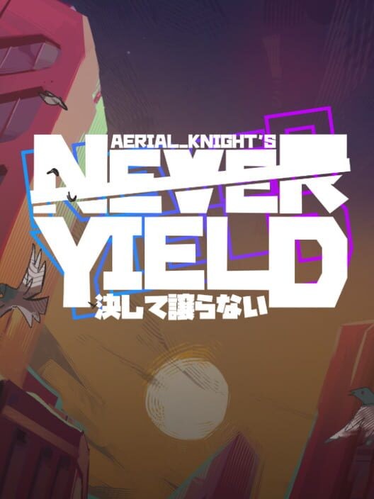 Aerial_Knight's Never Yield