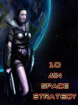 10 min space strategy