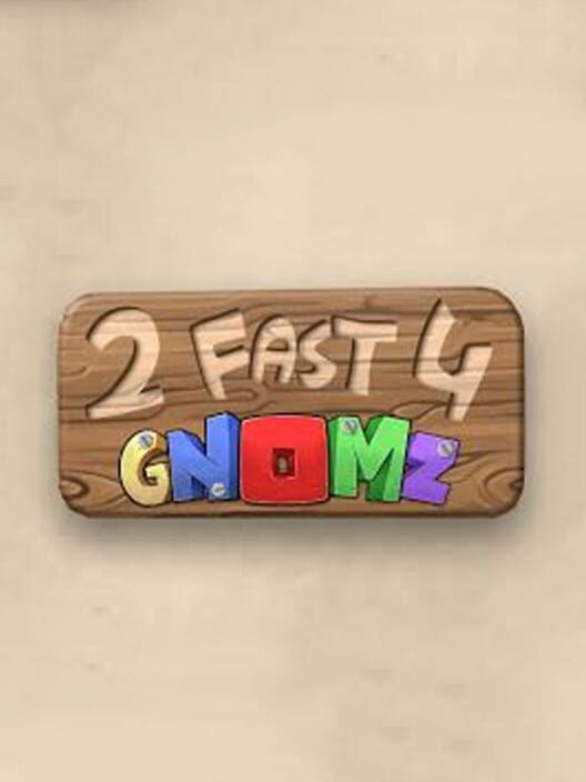 2 Fast 4 Gnomz - GameSpot
