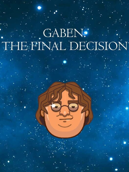 GabeN: The Final Decision - GameSpot