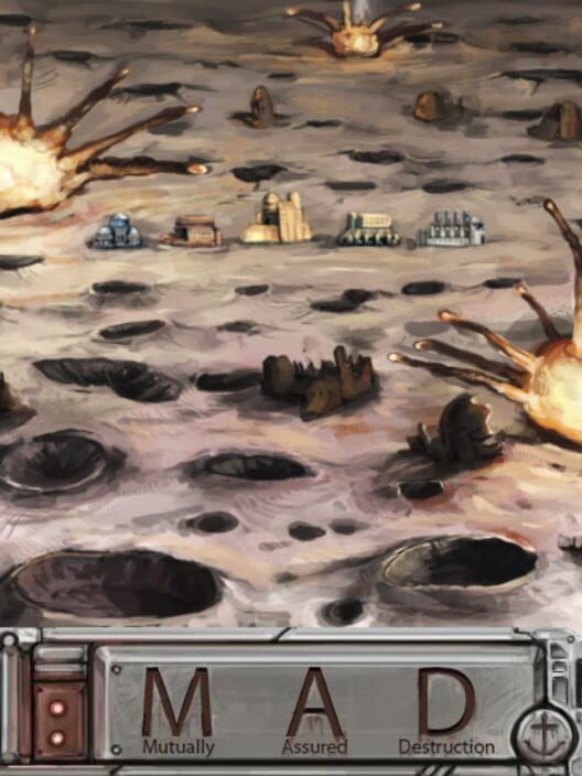 M.A.D.: Mutually Assured Destruction